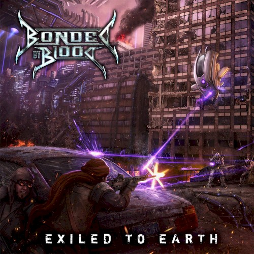 Bonded By Blood - Exiled to Earth